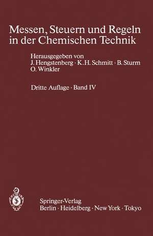 Messen, Steuern und Regeln in der Chemischen Technik: Band IV Meßwertverarbeitung zur Prozeßführung II (Digitale Verfahren) de J. Hengstenberg