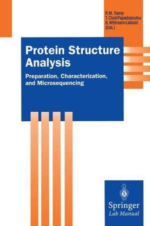 Protein Structure Analysis: Preparation, Characterization, and Microsequencing de Roza Maria Kamp