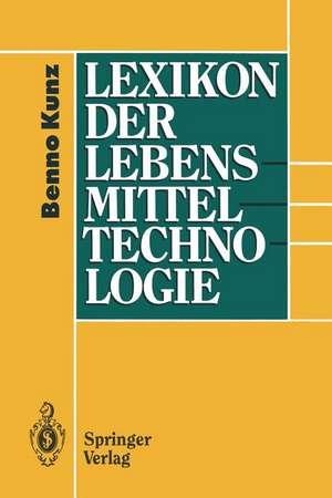 Lexikon der Lebensmitteltechnologie de Benno Kunz