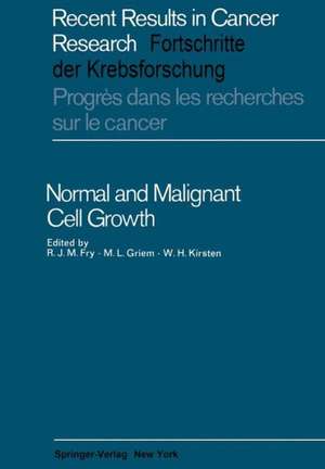 Normal and Malignant Cell Growth de R.J. Fry