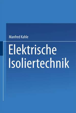 Elektrische Isoliertechnik de Manfred Kahle