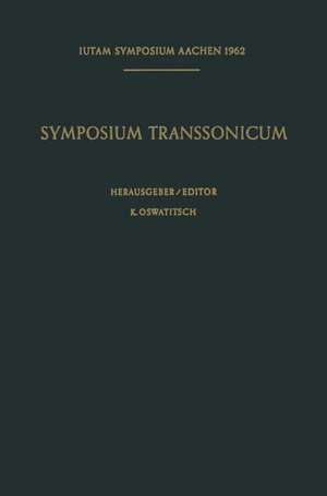 Symposium Transsonicum / Symposium Transsonicum: Aachen, 3.–7. September 1962 de K. Oswatitsch