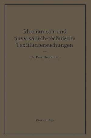 Mechanisch- und physikalisch-technische Textiluntersuchungen de Paul Heermann