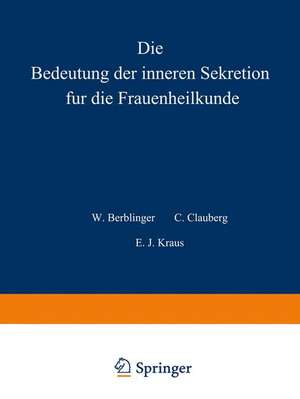 Die Bedeutung der inneren Sekretion für die Frauenheilkunde de W. Stoeckel