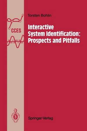 Interactive System Identification: Prospects and Pitfalls de Torsten Bohlin