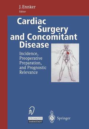 Cardiac Surgery and Concomitant Disease: Incidence, Preoperative Preparation, and Prognostic Relevance de J. Ennker