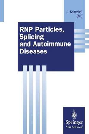 RNP Particles, Splicing and Autoimmune Diseases de Johannes Schenkel