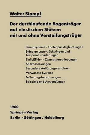 Der durchlaufende Bogenträger auf elastischen Stützen mit und ohne Versteifungsträger de Walter Stampf