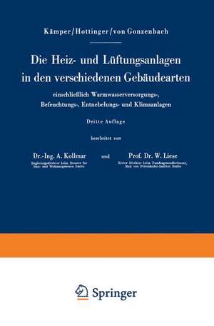 Die Heiz- und Lüftungsanlagen in den verschiedenen Gebäudearten einschließlich Warmwasserversorgungs-, Befeuchtungs-, Entnebelungs- und Klimaanlagen de Hermann Kämper