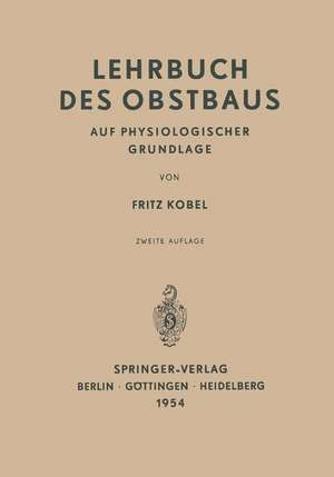 Lehrbuch des Obstbaus auf Physiologischer Grundlage de Fritz Kobel