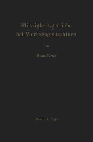 Flüssigkeitsgetriebe bei Werkzeugmaschinen de H. Krug