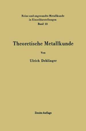 Theoretische Metallkunde de Ulrich Dehlinger