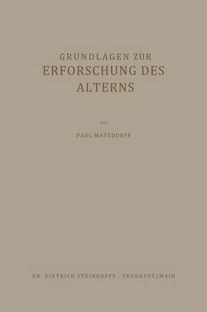 Grundlagen zur Erforschung des Alterns de Paul Matzdorff