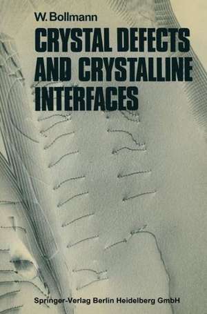 Crystal Defects and Crystalline Interfaces de Walter Bollmann