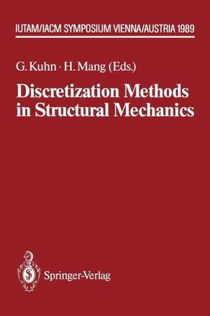 Discretization Methods in Structural Mechanics: IUTAM/IACM Symposium Vienna/Austria, 5.–9.6.1989 de Günther Kuhn