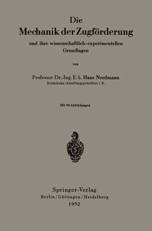 Die Mechanik der Zugförderung und ihre wissenschaftlich-experimentellen Grundlagen de Hans Normann