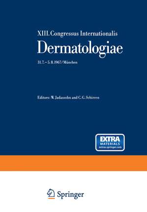 Dermatologie: XIII. Congress Internationalis 31.7.-5.8.1967/München de Werner Jadassohn