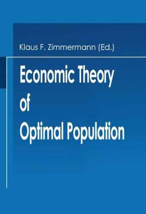 Economic Theory of Optimal Population de Klaus F. Zimmermann