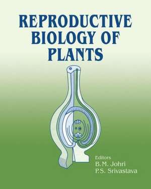 Reproductive Biology of Plants de B. M. Johri