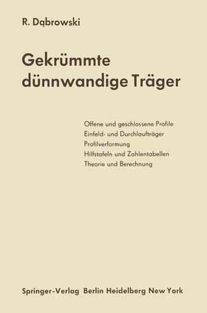 Gekrümmte dünnwandige Träger: Theorie und Berechnung de Ryszard Dabrowski