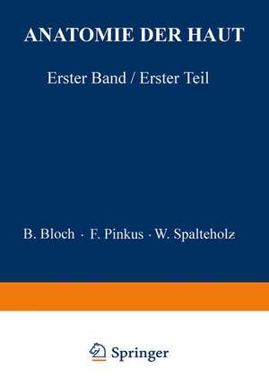 Anatomie der Haut: Erster Band, Erster Teil de B. Bloch