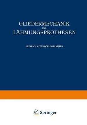 Gliedermechanik und Lähmungsprothesen de Heinrich von Recklinghausen