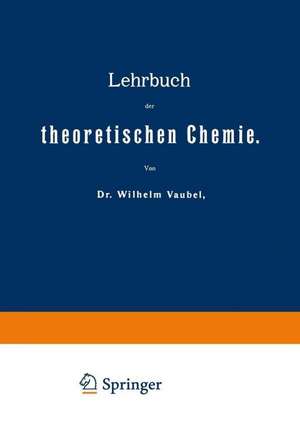 Lehrbuch der theoretischen Chemie: 1. Band von 2 de Wilhelm Vaubel