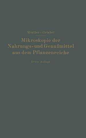 Mikroskopie der Nahrungs- und Genußmittel aus dem Pflanzenreiche de Josef Möller