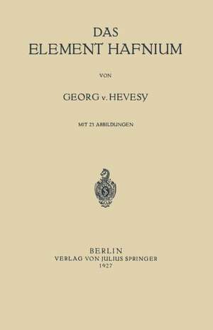 Das Element Hafnium de Georg v. Hevesy