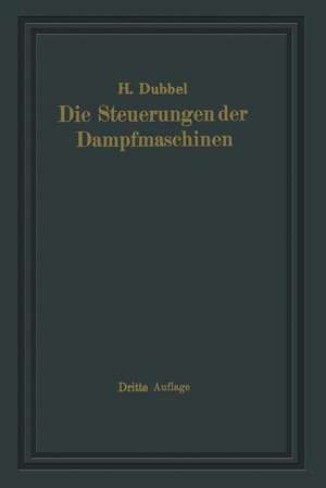 Die Steuerungen der Dampfmaschinen de Heinrich Dubbel