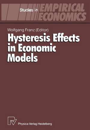 Hysteresis Effects in Economic Models de Wolfgang Franz