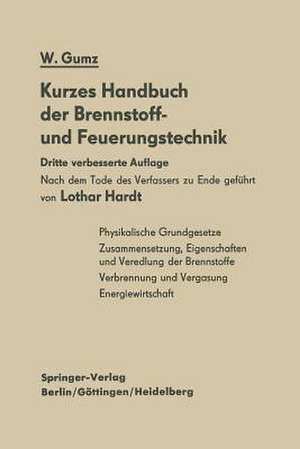 Kurzes Handbuch der Brennstoff- und Feuerungstechnik de Lothar Hardt