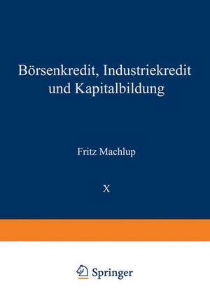 Börsenkredit, Industriekredit und Kapitalbildung de Fritz Machlup