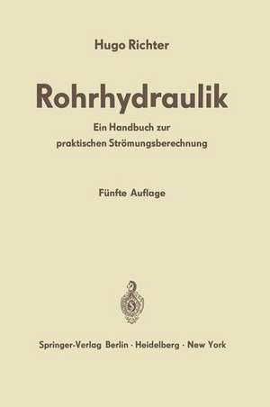 Rohrhydraulik: Ein Handbuch zur praktischen Strömungsberechnung de Dieter Schmidt