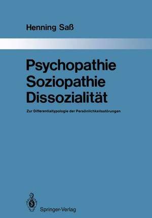 Psychopathie — Soziopathie — Dissozialität: Zur Differentialtypologie der Persönlichkeitsstörungen de Henning Saß