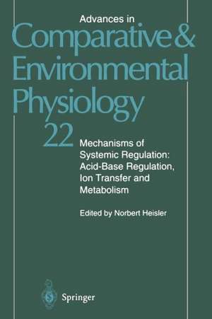 Mechanisms of Systemic Regulation: Acid—Base Regulation, Ion-Transfer and Metabolism de Norbert Heisler