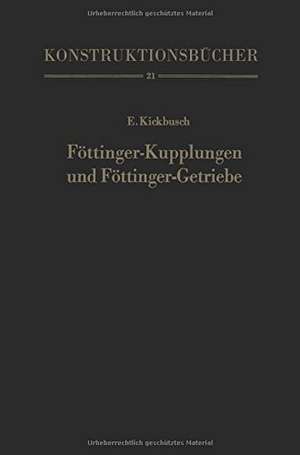 Föttinger-Kupplungen und Föttinger-Getriebe: Konstruktion und Berechnung de Ernst Kickbusch