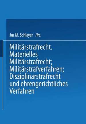 Heer und Kriegsflotte: Militärstrafrecht de NA Schlayer