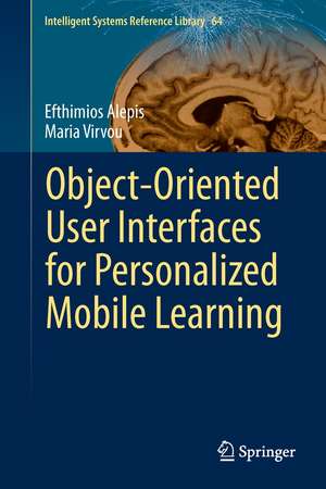 Object-Oriented User Interfaces for Personalized Mobile Learning de Efthimios Alepis