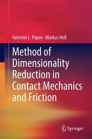 Method of Dimensionality Reduction in Contact Mechanics and Friction de Valentin L. Popov