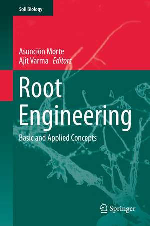 Root Engineering: Basic and Applied Concepts de Asunción Morte