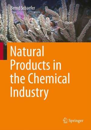 Natural Products in the Chemical Industry de Bernd Schaefer