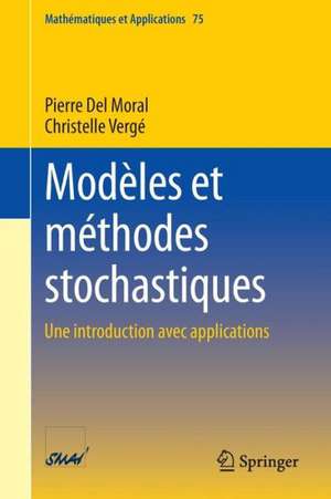 Modèles et méthodes stochastiques: Une introduction avec applications de Pierre Del Moral