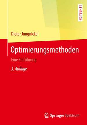 Optimierungsmethoden: Eine Einführung de Dieter Jungnickel