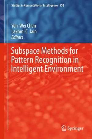 Subspace Methods for Pattern Recognition in Intelligent Environment de Yen-Wei Chen