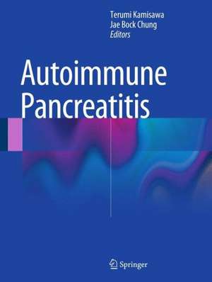 Autoimmune Pancreatitis de Terumi Kamisawa