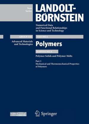 Part 3: Mechanical and Thermomechanical Properties of Polymers: Subvolume A: Polymer Solids and Polymer Melts de Karl-Friedrich Arndt