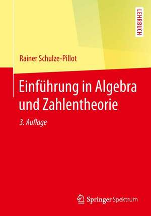 Einführung in Algebra und Zahlentheorie de Rainer Schulze-Pillot