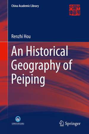 An Historical Geography of Peiping de Renzhi Hou