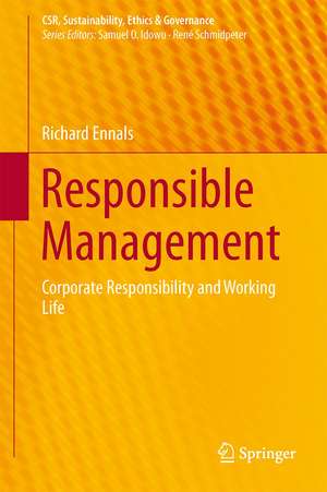 Responsible Management: Corporate Responsibility and Working Life de Richard Ennals